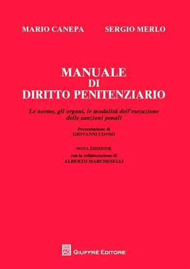 Immagine di MANUALE DI DIRITTO PENITENZIARIO. LE NORME, GLI ORGANI, LE MODALITA` DELL`ESECUZIONE DELLE SANZIONI