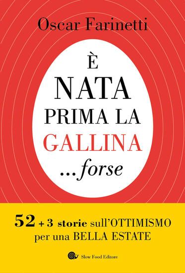 Immagine di E` NATA PRIMA LA GALLINA... FORSE. 52+3 STORIE SULL`OTTIMISMO PER UNA BELLA ESTATE