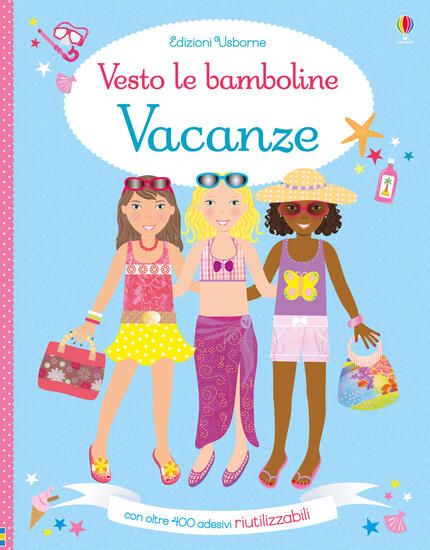 Immagine di VACANZE. VESTO LE BAMBOLINE. CON ADESIVI. EDIZ. A COLORI