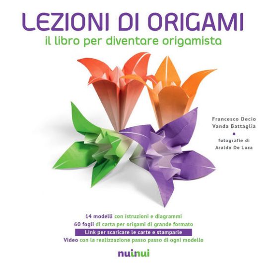 Immagine di LEZIONI DI ORIGAMI. IL LIBRO PER DIVENTARE ORIGAMISTA. NUOVA EDIZ.