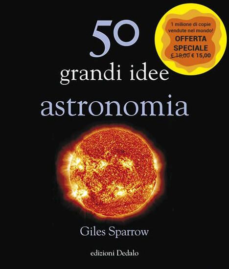 Immagine di 50 GRANDI IDEE. ASTRONOMIA. NUOVA EDIZ.