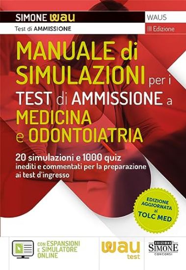 Immagine di MANUALE DI SIMULAZIONI PER I TEST DI AMMISSIONE A MEDICINA E ODONTOIATRIA. 20 SIM. 1000 QUIZ