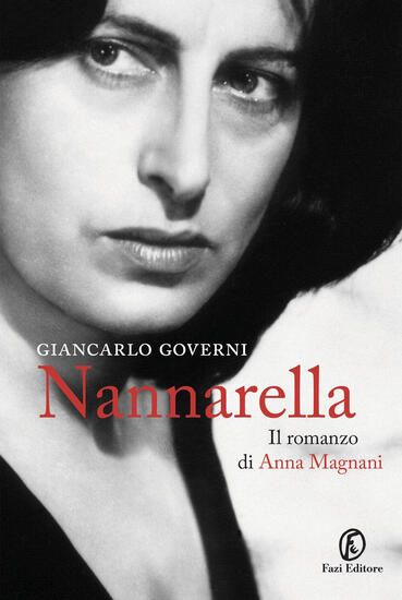 Immagine di NANNARELLA. IL ROMANZO DI ANNA MAGNANI