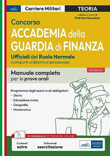 Immagine di CONCORSO ACCADEMIA DELLA GUARDIA DI FINANZA. MANUALE COMPLETO PER LE PROVE ORALI