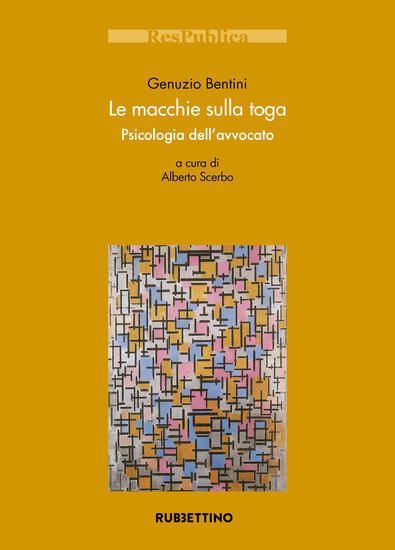 Immagine di MACCHIE SULLA TOGA. PSICOLOGIA DELL`AVVOCATO (LE)