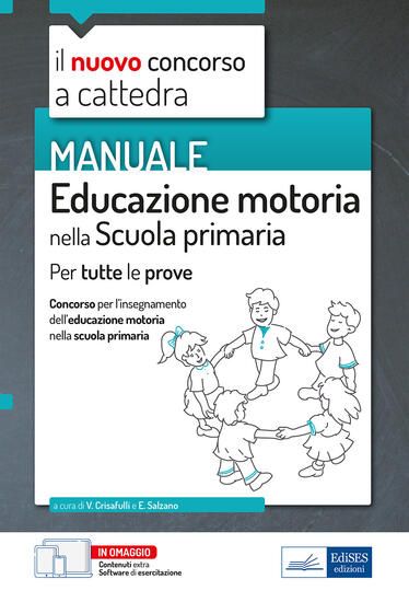 Immagine di EDUCAZIONE MOTORIA NELLA SCUOLA PRIMARIA. MANUALE PER TUTTE LE PROVE DEL CONCORSO A CATTEDRA. CO...