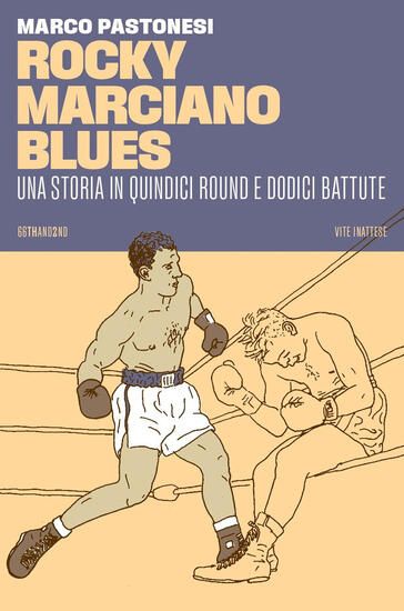 Immagine di ROCKY MARCIANO BLUES. UNA STORIA IN QUINDICI ROUND E DODICI BATTUTE