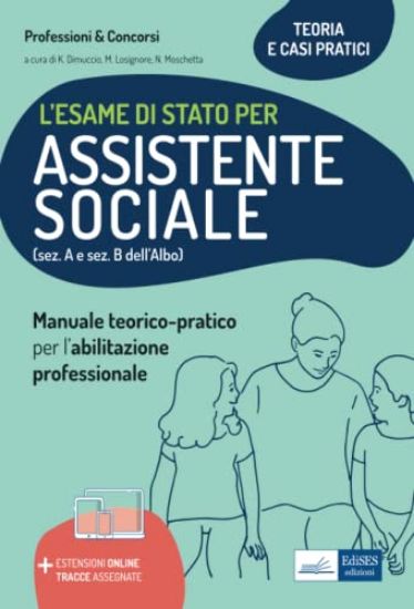 Immagine di ESAME DI STATO PER ASSISTENTE SOCIALE. MANUALE TEORICO-PRATICO PER L`ABILITAZIONE PROFESSIONALE ...