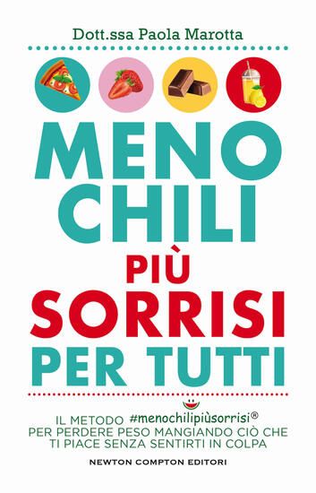 Immagine di MENO CHILI PIU` SORRISI PER TUTTI. IL METODO #MENOCHILIPIU`SORRISI® PER PERDERE PESO MANGIANDO CIO`