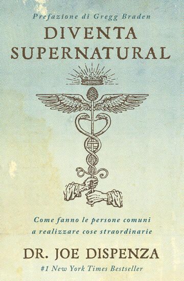 Immagine di DIVENTA SUPERNATURAL. COME FANNO LE PERSONE COMUNI A REALIZZARE COSE STRAORDINARIE. NUOVA EDIZ.