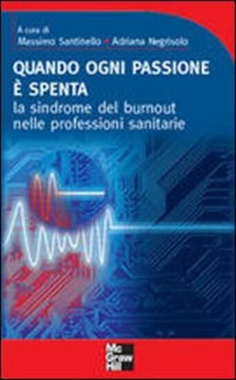 Immagine di QUANDO OGNI PASSIONE E` SPENTA. LA SINDROME DEL BURNOUT NELLE PROFESSIONI SANITARIE