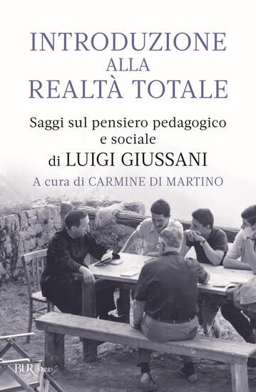 Immagine di INTRODUZIONE ALLA REALTA` TOTALE. SAGGI SUL PENSIERO PEDAGOGICO E SOCIALE DI LUIGI GIUSSANI