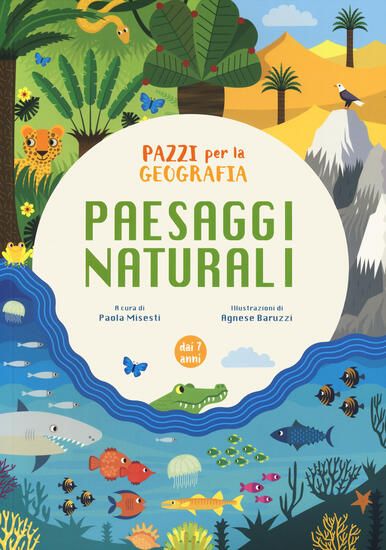 Immagine di PAESAGGI NATURALI. PAZZI PER LA GEOGRAFIA. CON ADESIVI. EDIZ. A COLORI