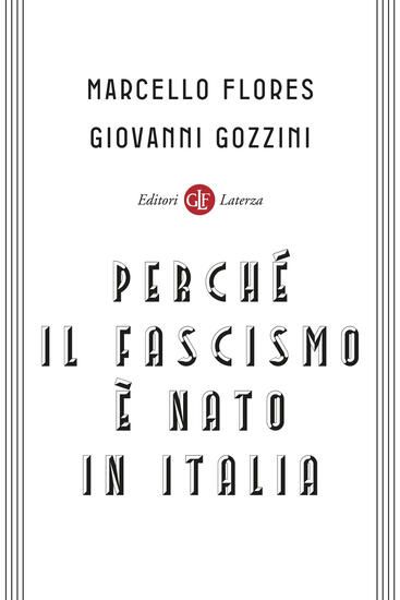 Immagine di PERCHE` IL FASCISMO E` NATO IN ITALIA