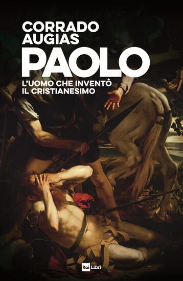 Immagine di PAOLO. L`UOMO CHE INVENTO` IL CRISTIANESIMO