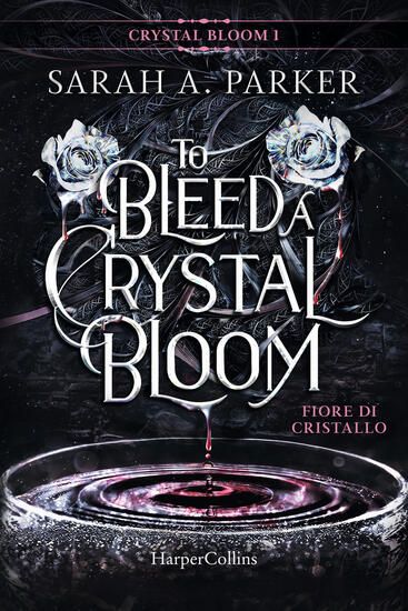 Immagine di FIORE DI CRISTALLO. TO BLEED A CRYSTAL BLOOM