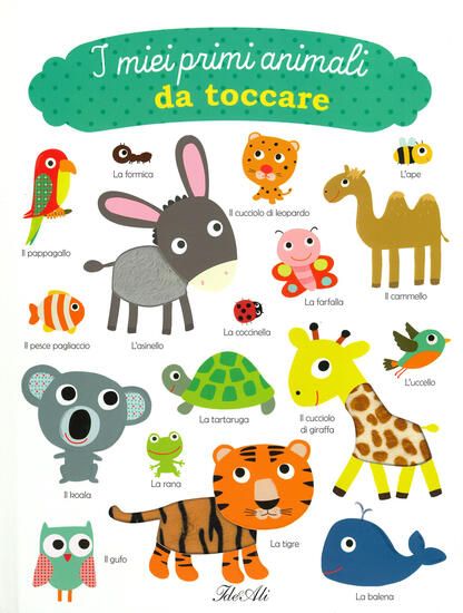 Immagine di MIEI PRIMI ANIMALI DA TOCCARE. EDIZ. A COLORI (I)