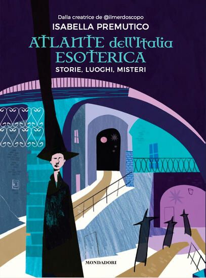 Immagine di ATLANTE DELL`ITALIA ESOTERICA. STORIE, LUOGHI, MISTERI