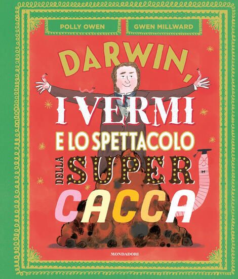 Immagine di DARWIN, I VERMI E LO SPETTACOLO DELLA SUPER CACCA. EDIZ. A COLORI