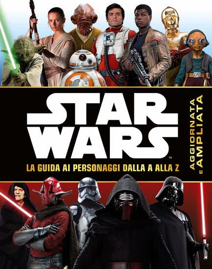 Immagine di STAR WARS. LA GUIDA AI PERSONAGGI DALLA A ALLA Z. EDIZ. A COLORI