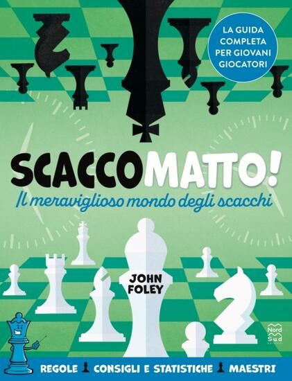 Immagine di SCACCO MATTO! IL MERAVIGLIOSO MONDO DEGLI SCACCHI