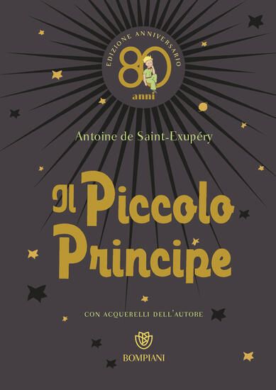 Immagine di PICCOLO PRINCIPE. EDIZ. ANNIVERSARIO 80 ANNI (IL)