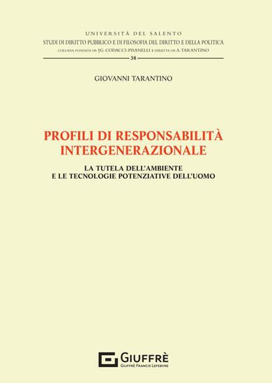 Immagine di PROFILI DI RESPONSABILITA` INTERGENERAZIONALE. LA TUTELA DELL`AMBIENTE E LE TECNOLOGIE POTENZIATIVE.