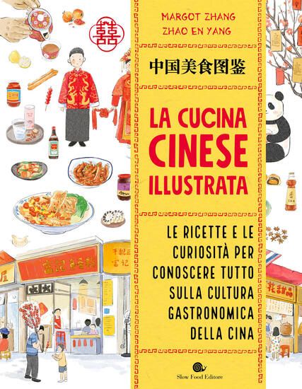 Immagine di CUCINA CINESE ILLUSTRATA. LE RICETTE E LE CURIOSITA` PER CONOSCERE TUTTO SULLA CULTURA GASTRONOMICA