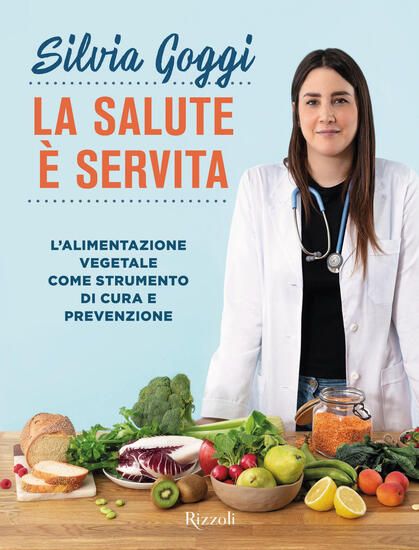 Immagine di SALUTE E` SERVITA. L`ALIMENTAZIONE VEGETALE COME STRUMENTO DI CURA E PREVENZIONE (LA)