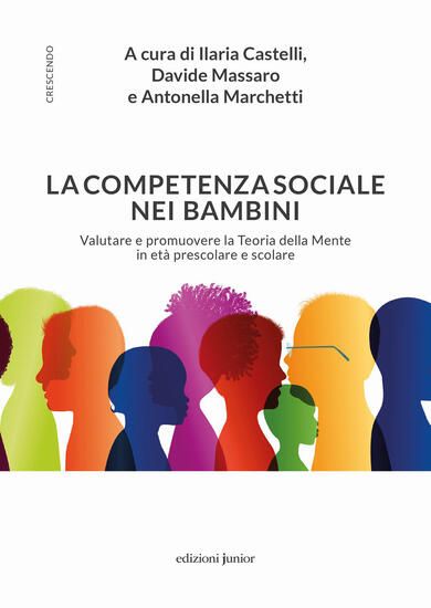 Immagine di COMPETENZA SOCIALE NEI BAMBINI. VALUTARE E PROMUOVERE LA TEORIA DELLA MENTE IN ETA` PRESCOLARE E...