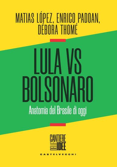 Immagine di LULA VS BOLSONARO. ANATOMIA DEL BRASILE DI OGGI