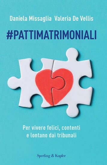 Immagine di #PATTIMATRIMONIALI. PER VIVERE FELICI, CONTENTI E LONTANO DAI TRIBUNALI