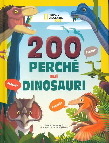 Immagine di 200 PERCHE` SUI DINOSAURI. EDIZ. A COLORI