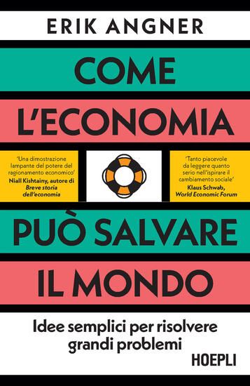 Immagine di COME L`ECONOMIA PUO` SALVARE IL MONDO. IDEE SEMPLICI PER RISOLVERE GRANDI PROBLEMI