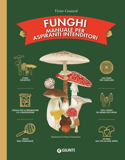 Immagine di FUNGHI. MANUALE PER ASPIRANTI INTENDITORI. EDIZ. A COLORI