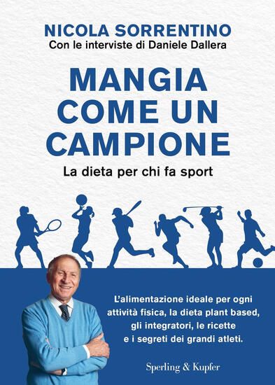 Immagine di MANGIA COME UN CAMPIONE. LA DIETA PER CHI FA SPORT