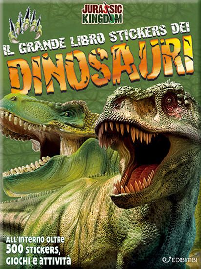 Immagine di MIO GRANDE LIBRO STICKERS DEI DINOSAURI. JURASSIC KINGDOM. CON ADESIVI. EDIZ. A COLORI (IL)