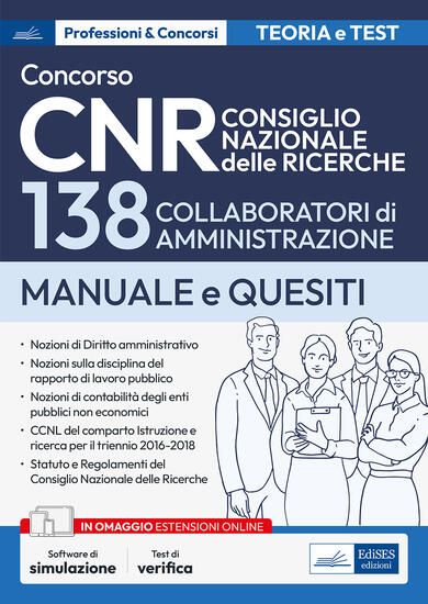 Immagine di CONCORSO 138 COLLABORATORI DI AMMINISTRAZIONE CNR. MANUALE PER LA PROVA SCRITTA E LA PROVA ORALE...