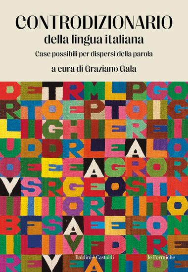 Immagine di CONTRODIZIONARIO DELLA LINGUA ITALIANA. CASE POSSIBILI PER DISPERSI DELLA PAROLA