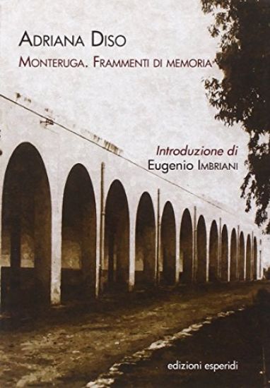 Immagine di MONTERUGA. FRAMMENTI DI MEMORIA