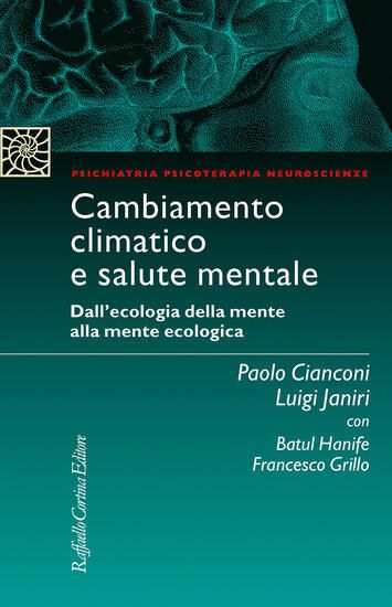 Immagine di CAMBIAMENTO CLIMATICO E SALUTE MENTALE. DALL`ECOLOGIA DELLA MENTE ALLA MENTE ECOLOGICA