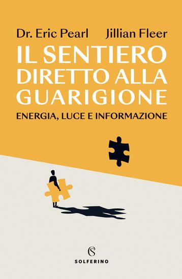 Immagine di SENTIERO DIRETTO ALLA GUARIGIONE. ENERGIA, LUCE E INFORMAZIONE (IL)