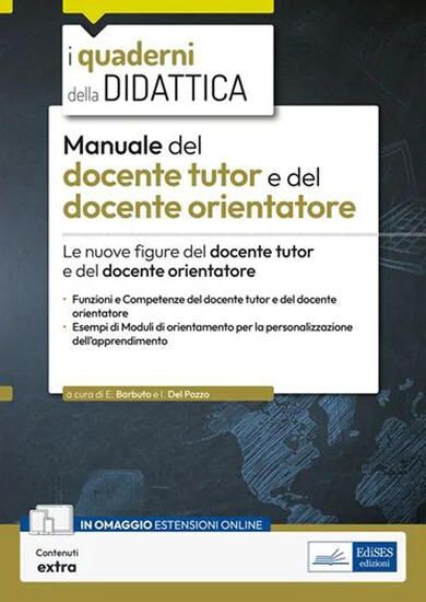 Immagine di MANUALE DEL DOCENTE TUTOR E DEL DOCENTE ORIENTATORE. CON ESPANSIONE ONLINE