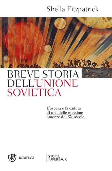 Immagine di BREVE STORIA DELL`UNIONE SOVIETICA. L`ASCESA E LA CADUTA DI UNA DELLE MASSIME POTENZE DEL XX SECOLO