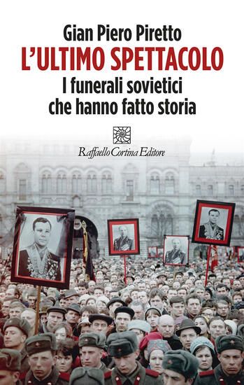 Immagine di ULTIMO SPETTACOLO. I FUNERALI SOVIETICI CHE HANNO FATTO STORIA (L`)