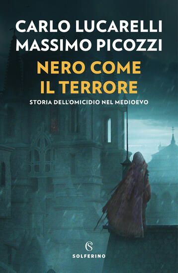 Immagine di NERO COME IL TERRORE. STORIA DELL`OMICIDIO NEL MEDIOEVO