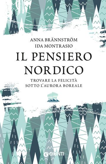 Immagine di PENSIERO NORDICO. TROVARE LA FELICITA` SOTTO L`AURORA BOREALE (IL)