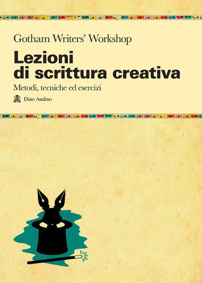 Immagine di LEZIONI DI SCRITTURA CREATIVA. UN MANUALE DI TECNICA ED ESERCIZI DELLA PIU` GRANDE SCUOLA DI FOR...