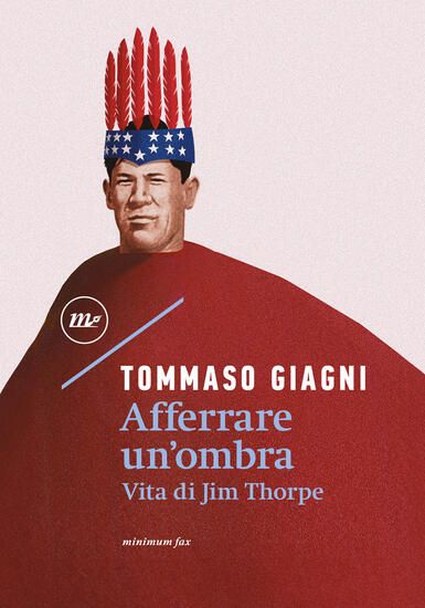 Immagine di AFFERRARE UN`OMBRA. VITA DI JIM THORPE