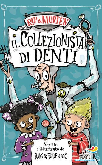 Immagine di COLLEZIONISTA DI DENTI. RIP & MORTEN (IL)